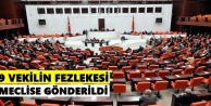 9 vekilin fezlekesi Meclis’e gönderildi