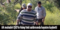 AA muhabiri IŞİD’in Halep’teki saldırısında...