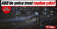 ABD'de yolcu treni raydan çıktı: 5 ölü, 50 yaralı!