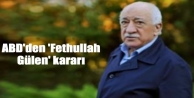 ABD'den 'Fethullah Gülen' kararı