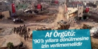 Af Örgütü: ’90’lı yıllara dönülmesine izin...