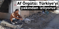 Af Örgütü: Türkiye'yi yakından izliyoruz