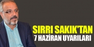 Ağrı Belediyesi Eşbaşkanı Sakık'tan 7 Haziran uyarıları