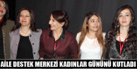 Aile Destek Merkezi Kadınlar Gününü Kutladı