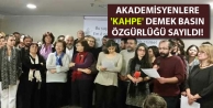 Akademisyenlere 'kahpe' demek basın özgürlüğü...