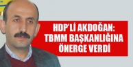 Akdoğan “ TBMM “ Başkanlığına önerge verdi