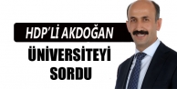 Akdoğan üniversiteyi sordu