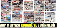 AKP medyası Kobanê'ye sevinmedi!