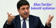 Altan Tan'dan 'bakanlık' açıklaması