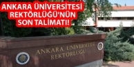 Ankara Üniversitesi Rektörlüğü'nün son talimatı!