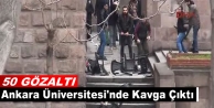 Ankara Üniversitesi'nde kavga çıktı