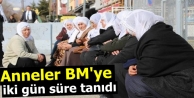 Anneler BM'ye iki gün süre tanıdı