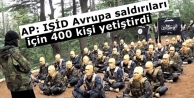 AP: IŞİD Avrupa saldırıları için 400 kişi yetiştirdi