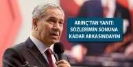 Arınç’tan yanıt: Sözlerimin sonuna kadar arkasındayım