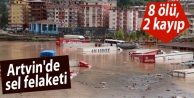 Artvin'de sel nedeniyle 8 kişi hayatını kaybetti