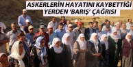 Askerlerin hayatını kaybettiği yerden ‘barış’...