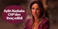 Aylin Nazlıaka CHP’den ihraç edildi