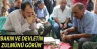 'Bakın ve devletin zulmünü görün'