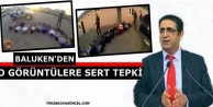 Baluken'den o görüntülere sert tepki