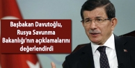 Başbakan Davutoğlu, Rusya Savunma Bakanlığı’nın...