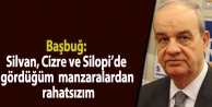 Başbuğ: Silvan, Cizre ve Silopi’de gördüğüm...