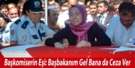 Başkomiserin Eşi: Başbakanım Gel Bana da Ceza...