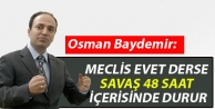 Baydemir: Meclis evet derse savaş 48 saat içerisinde durur