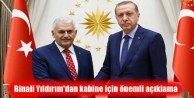 Binali Yıldırım'dan kabine için önemli açıklama