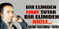 Bir elimden Fırat tutar bir elimden Dicle…