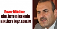 'Birlikte direndik, birlikte inşa edelim'