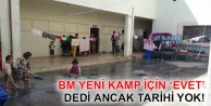 BM yeni kamp için ‘evet’ dedi ancak tarihi yok!