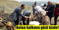 Botan halkının gözü bizde!