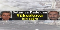 Botan ve Dede'den Yüksekova için çağrı!