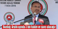 Bozdağ: Aralık ayında 3 bin hakim ve savcı alacağız