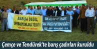 Çemçe ve Tendürek'te barış çadırları kuruldu