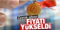 Çeyrek altının fiyatı yükseldi