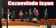 Cezaevinde isyan