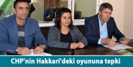 CHP'nin Hakkari'deki oyununa tepki