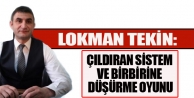 Çıldıran Sistem ve Birbirine Düşürme Oyunu