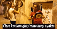 Cizre katliam girişimine karşı ayakta