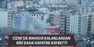 Cizre’de bodrumda mahsur kalanlardan biri daha hayatını...