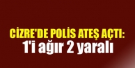 Cizre'de polis ateş açtı: 1'i ağır 2 yaralı