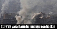 Cizre’de yaralıların bulunduğu eve baskın