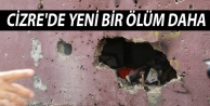 Cizre'de yeni bir ölüm daha