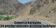 Çukurca karayolu 34 gündür ulaşıma açılmayı...