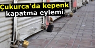 Çukurca'da kepenk kapatma eylemi