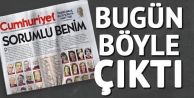 Cumhuriyet bugün böyle çıktı