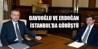 Davuoğlu ve Erdoğan İstanbul’da görüştü