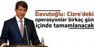 Davutoğlu: Cizre’deki operasyonlar birkaç gün...