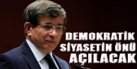 Davutoğlu: Demokratik siyasetin önü açılacak